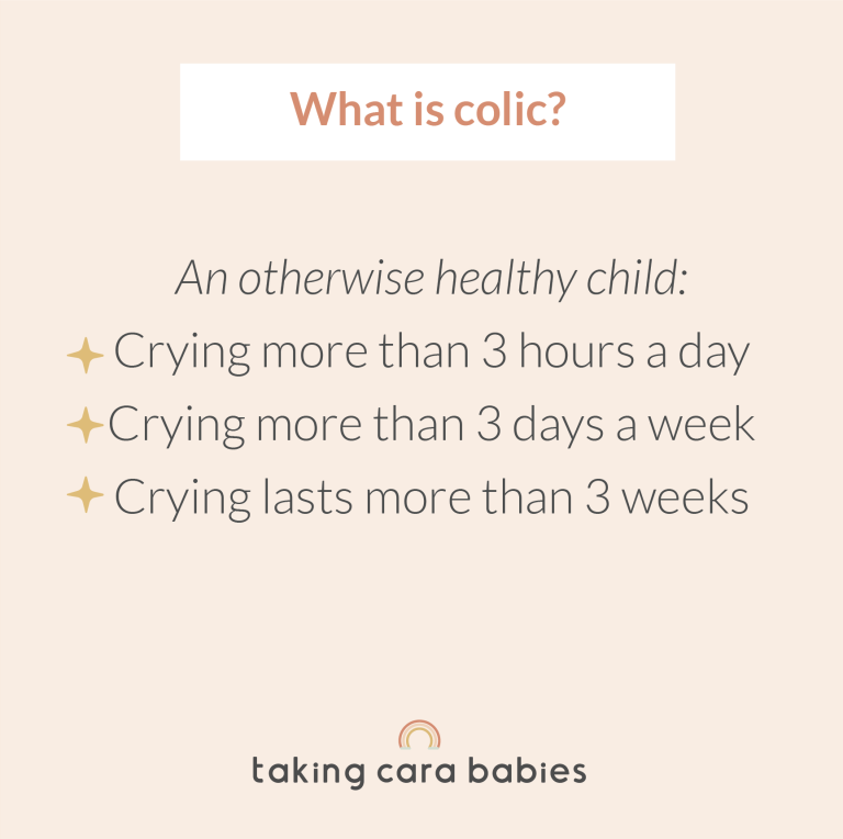 What is colic? An otherwise healthy child: Crying more than 3 hours a day; Crying more than 3 days a week; Crying lasts more than 3 weeks.